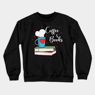 Books And Coffee, coffee lovers , book lovers , funny coffee and books reading Crewneck Sweatshirt